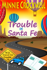 Trouble in Santa Fe -- Minnie Crockwell
