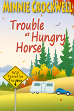 Trouble at Hungry Horse -- Minnie Crockwell