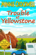 Trouble at Yellowsone -- Minnie Crockwell