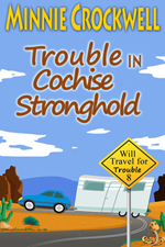 Trouble in Cochise Stronghold -- Minnie Crockwell