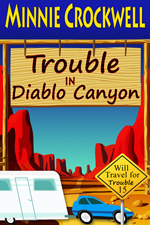 Trouble in Diablo Canyon -- Minnie Crockwell